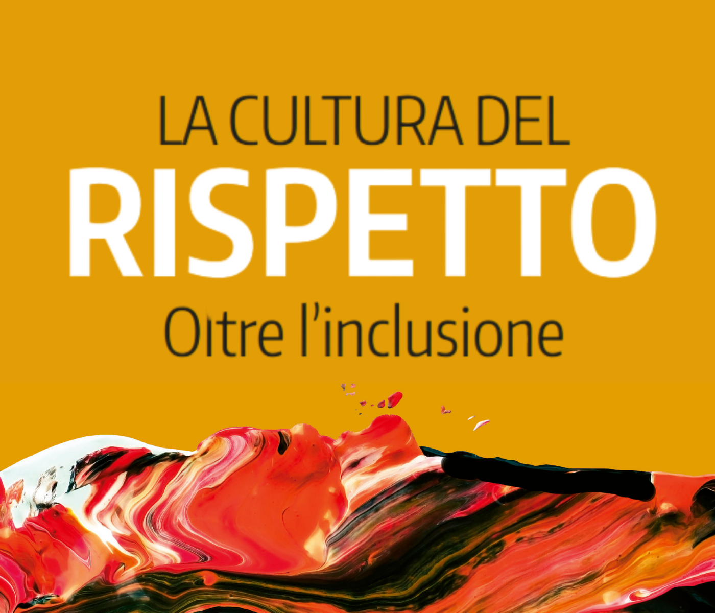 La cultura del Rispetto. Oltre l'inclusione.